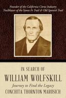 In Search of William Wolfskill: Journey to Find the Legacy 1544624549 Book Cover