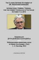 The Closing Defense Statement of Dr. Radovan Karadzic before the International Criminal Tribunal in The Hague for the Former Yugoslavia: A Bilingual Edition 1737470926 Book Cover