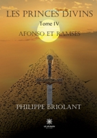 Les princes divins: Tome IV: Afonso et Ramsès B0B8LZMTM7 Book Cover