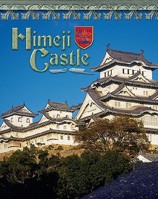 Himeji Castle: Japan's Samurai Past (Castles, Palaces & Tombs) 1597160016 Book Cover