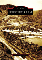 Horseshoe Curve (Images of Rail) 0738557072 Book Cover