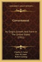 Government; Its Origin, Growth & Form in the United States 114320882X Book Cover