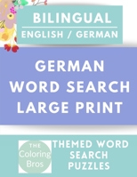 German Word Search Large Print: Bilingual (English/German) Reproducible Worksheets with Food, Numbers, Body parts, Colors, Months,Shapes and (Word Search Puzzle Games For Adults & Kids) 1982943106 Book Cover