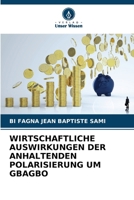 Wirtschaftliche Auswirkungen Der Anhaltenden Polarisierung Um Gbagbo (German Edition) 6207789237 Book Cover
