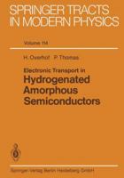Electronic Transport in Hydrogenated Amorphous Semiconductors (Springer Tracts in Modern Physics) 3662150859 Book Cover