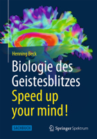 Biologie Des Geistesblitzes - Speed Up Your Mind! 3642365329 Book Cover
