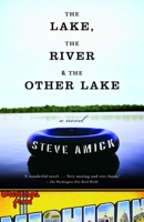 The Lake, the River & the Other Lake: A Novel 0375423508 Book Cover