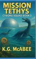 Mission Tethys: Cyborg Squad Book 3 B0FR46YHMB Book Cover