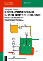 Regelungstechnik in Der Biotechnologie: Prozessautomatisierung - Bioverfahrenstechnik - Advanced Process Control 3111572730 Book Cover