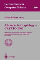 Advances in Cryptology - CRYPTO 2000: 20th Annual International Cryptology Conference, Santa Barbara, California, USA, August 20-24, 2000. Proceedings (Lecture Notes in Computer Science) 3540679073 Book Cover