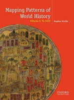 Mapping Patterns of World History, Volume 1: To 1750 0199856389 Book Cover