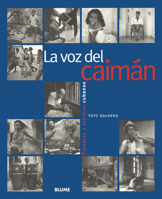 La Voz del Caiman: Palabras y Retratos Cubanos / The Voice of Caiman 8489396159 Book Cover