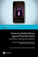 Protecting Mobile Money against Financial Crimes 0821386697 Book Cover