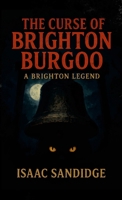The Curse of Brighton Burgoo 1257861123 Book Cover