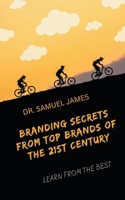 Branding Secrets from Top Brands of the 21st Century B0CN8Y2QWC Book Cover