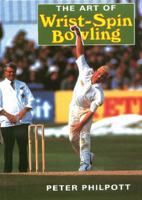 The Art of Wrist Spin Bowling 1861260636 Book Cover