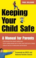 Keeping Your Child Safe 0717142876 Book Cover