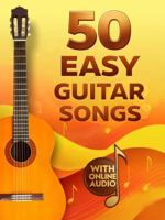 50 Easy Guitar Songs for Beginners: Songbook for Kids, Teens and Adults with Online Audio 1962612341 Book Cover