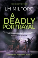 A Deadly Portrayal: The stage is set for murder (Allensbury Mysteries) 1913778142 Book Cover