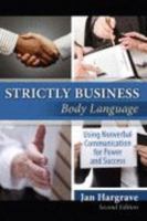 Strictly Business: Body Language: Using Nonverbal Communication for Power and Success 0757549063 Book Cover