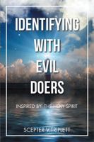 Identifying with Evil Doers: Inspired by: The Holy Spirit 198451475X Book Cover