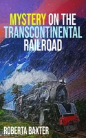 Mystery on the Transcontinental Railroad (Choose Your Own Track Book 1) 1077453361 Book Cover