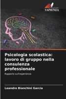 Psicologia scolastica: lavoro di gruppo nella consulenza professionale 620730621X Book Cover