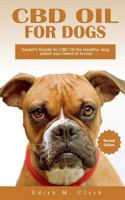 CBD Oil for Dogs: Expert's Guide to CBD Oil for Healthy Dog (What You Need to Know) 1719302871 Book Cover