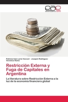Restricción Externa y Fuga de Capitales en Argentina: La literatura sobre Restricción Externa a la luz de la economía financiera global 6139439345 Book Cover