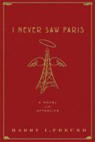 I Never Saw Paris: A Novel of the Afterlife 0786720549 Book Cover