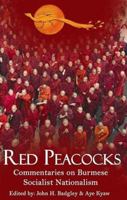 Red Peacocks: Commentaries on Burmese Socialist Nationalism 9380009208 Book Cover