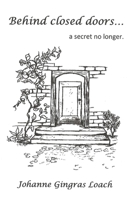 Behind Closed Doors: ...a secret no longer. 1777070708 Book Cover