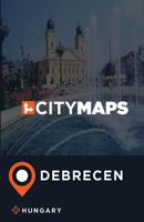 City Maps Debrecen Hungary 1545338965 Book Cover