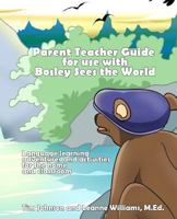 Parent / Teacher Guide for use with Bosley Sees the World: Language learning adventures and activities for the home and classroom 1494832461 Book Cover