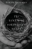The Sinew of Forty Seven Years 1635341280 Book Cover