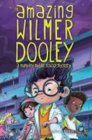The Amazing Wilmer Dooley: A Mumpley Middle School Mystery 1442498544 Book Cover