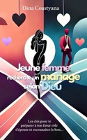 Jeune femme recherche un mariage selon Dieu: Les clés pour te préparer à ton futur rôle d’épouse et discerner le bon… (French Edition) B0F8LLW28C Book Cover