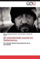 El voluntariado social en Salamanca.: Un estudio desde la perspectiva de la formación 3848453754 Book Cover