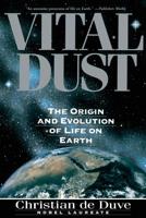 Vital Dust: Life as a Cosmic Imperative 0465090451 Book Cover