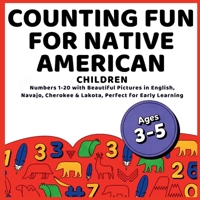 Counting Fun for Native American Children: Learn Numbers 1–20 in English, Navajo, Cherokee & Lakota with Bright Pictures for Early Learning B0FTGJ9VG7 Book Cover