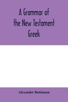 A grammar of the New Testament Greek 9354000126 Book Cover