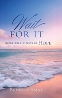 Wait for It: There Will Always Be Hope B0GLV4BGWK Book Cover