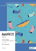 AquaVid 22 - Tome 2: Docteur Mack et la pandémie de l'eau (French Edition) B0DP46MXR3 Book Cover