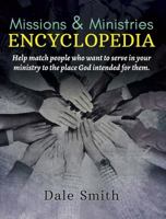 Missions & Ministry Encyclopedia: Assimilate new members and enable all to serve 098595681X Book Cover