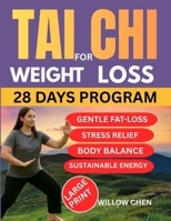 TAI CHI FOR WEIGHT LOSS: A COMPLETE 28-DAY OF SLOW MOVEMENT, DEEP HEALING, AND SUSTAINABLE WEIGHT BALANCE WITHOUT DIET PRESSURE B0GM6GV8YK Book Cover
