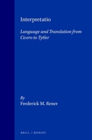 interpretatio.Language and Translation from Cicero to Tytler. (Approaches to Translation Studies 8) (Approaches to Translation Studies) 9062037798 Book Cover