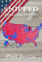 SNIPPED: AMERICA POST #METOO 1729428738 Book Cover