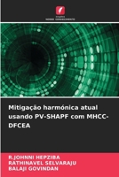 Mitigação harmónica atual usando PV-SHAPF com MHCC-DFCEA (Portuguese Edition) 6208628032 Book Cover
