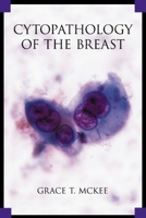 Cytopathology of the Breast with Imaging and Histologic Correlation 0195140060 Book Cover