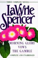 LaVyrle Spencer : Three Complete Novels : Morning Glory / Vows / The Gamble (3 Novels in 1 Volume) 0399139230 Book Cover